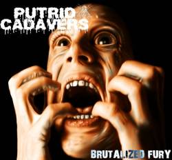 Putrid Cadavers : Brutalized Fury